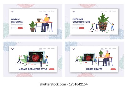 Creative Hobby Landing Page Template Set. Tiny Characters Set Up Huge Mosaic, Man Sit at Desk Decorate Flowerpot with Colorful Ceramic Pieces, Craftsmanship, Art. Cartoon People Vector Illustration