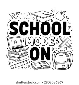 Creative illustration with bold text SCHOOL MODE ON and various school supplies depicted in a doodle style