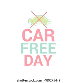 Creative illustration,banner or poster of world car free day.
