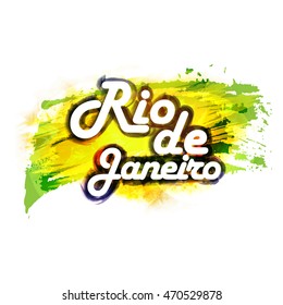 Creative inscription Rio De Janeiro on abstract watercolor background, Brazilian Flag colors brush strokes, Brazil Carnival, Stylish Poster, Banner or Flyer design.