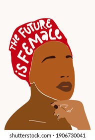 creative inspirational feminist quote 'The future is female' written on a woman's turban. International women's day, feminism theme. Poster, greeting card, print design. EPS 10