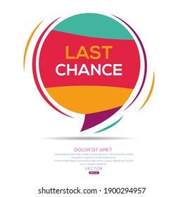 Creative (Last chance) text written in speech bubble ,Vector illustration.
