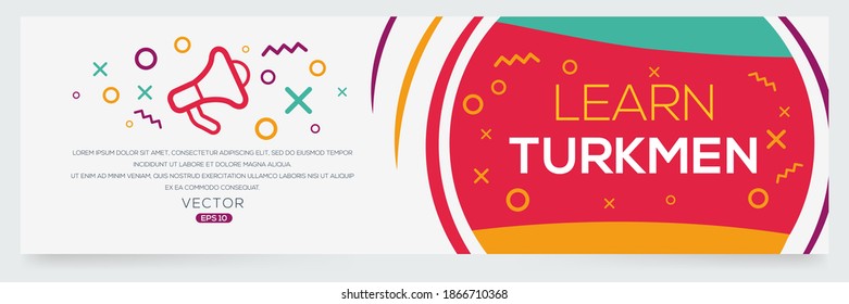 Creative (learn Turkmen) text written in speech bubble ,Vector illustration.