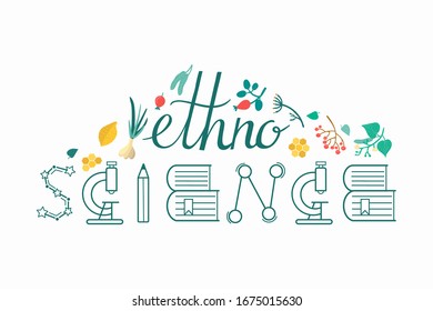 Creative lettering about ethnoscience. Line art word SCIENCE and handwritten - ethno. Herbal and natural decorative elements (rowan, garlic, honey, linden, rosehip). Bio organic medicine concept.
