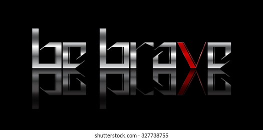 Creative lettering "be brave". Vector illustration.