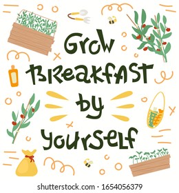 Creative lettering - Grow breakfast by yourself. Environmental consumption. Farm city.