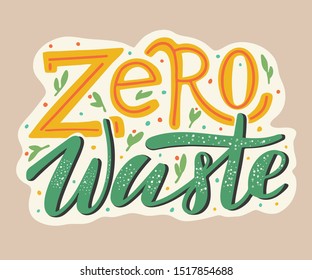 Creative Lettering Illustration Zero Waste. Perfect for posters, logo for fabric bags, t-shirts.  Motivational quote for choosing eco friendly lifestyle.