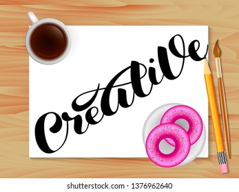 Creative lettering. Table with coffee. Vector illustration