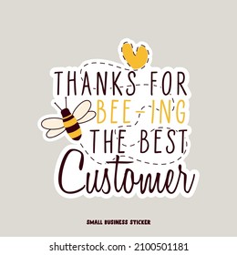 Creative Logo For Small Business Owners. Thanks For Being The Best Customer Quote. Vector Illustration. Flat Design