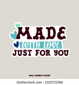 Creative Logo For Small Business Owners. Made With Love Just For You Quote. Vector Illustration. Flat Design