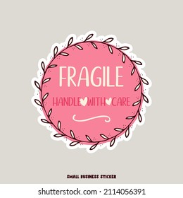 Creative logo for small business owners. Fragile handle with care quote. Vector illustration. Flat design