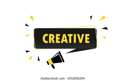 Creative. Megaphone with creative speech bubble banner. Loudspeaker. Can be used for business, marketing and advertising. Creative promotion text. Vector EPS 10.