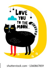 Creative modern print with cat on the moon in scandinavian style. Funny vector illustration as a decor in baby room or best for romantic cards.