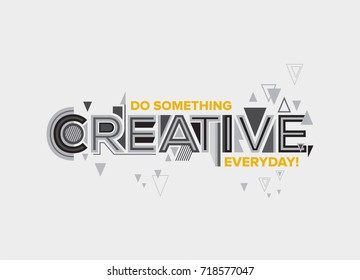 Creative. Modern typography design in Geometrical style. Creative design for wall graphics, typographic poster, advertisement, web design and office space graphics.