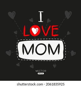 Creative Mom lettering, Can be used for stickers and tags, T-shirts, invitations, vector illustration.