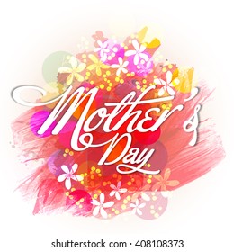 Creative Mother's Day typographical background with colorful paint strokes and beautiful flowers decoration.