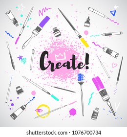 Creative motivation, inspiration, encouraging art tools illustration. Lettering Create, hand drawn painting supplies. Brushes with strokes and splash, blob, spatter. Paint bottles, jars, tubes.