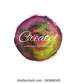 Creative motivational poster. Vivid vector watercolor background.