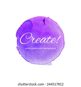 Creative motivational poster. Vivid vector watercolor background. 
