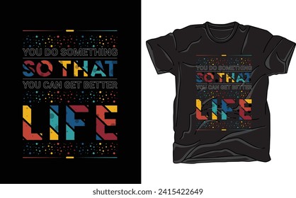 creative motivational typography t-shirt design