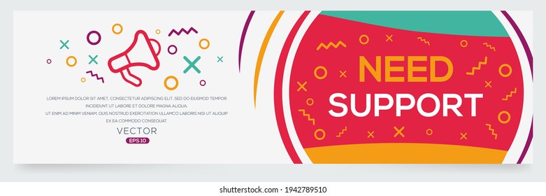 Creative (need support) text written in speech bubble ,Vector illustration.