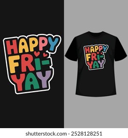 creative new typography t-shirt design-  Happy Fri-yay