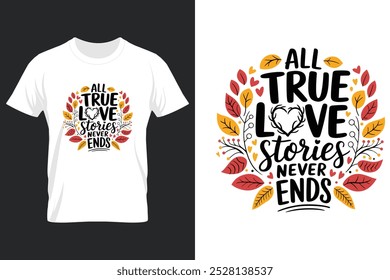 Nuevo diseño creativo de la camiseta de la tipografía - Todas las historias de amor verdaderas nunca termina