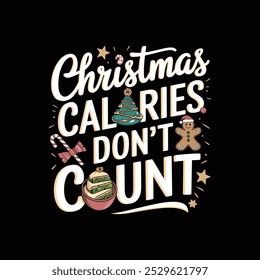 creative new typography t-shirt design- Christmas calories don't count