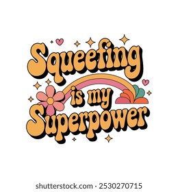 creative new typography t-shirt design-  Squeefing is my superpower