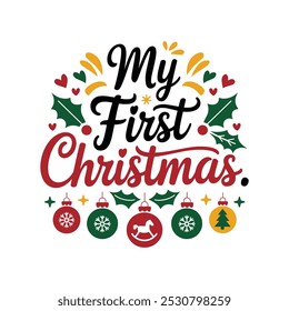 creative new typography t-shirt design- My First Christmas