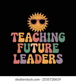 creative new typography t-shirt design- Teaching future leaders