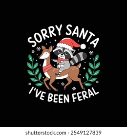 creative new typography t-shirt design- Sorry santa I've been feral