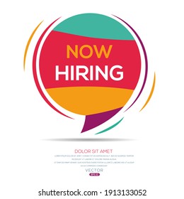 Creative (now hiring) text written in speech bubble ,Vector illustration.
