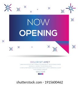 Creative (now opening) text written in speech bubble ,Vector illustration.
