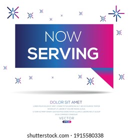 Creative (now serving) text written in speech bubble ,Vector illustration.
