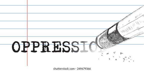 Creative on a theme of oppression, a pencil eraser and word oppression. Vector illustration.