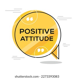 Creative (Positive attitude) text written in speech bubble ,Vector illustration.