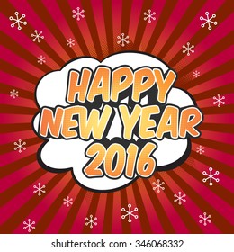 Creative poster 2016  Happy New Year in the style of comics. Greeting card for your design. Vector illustration in Pop-Art Style