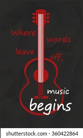 Creative poster with acoustic guitar silhouette and lettering 'Where words leave off, music begins'. Template for music themed design, events, promotion, card, flyer, decoration. Vector illustration.