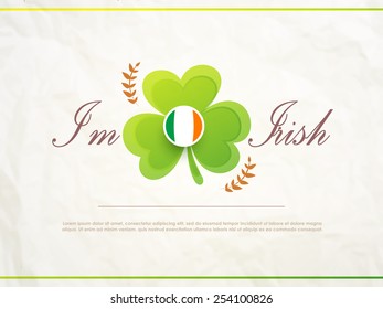 Creative poster or banner design with stylish text I am Irish and glossy shamrock leaf for Happy St. Patrick's Day celebration.