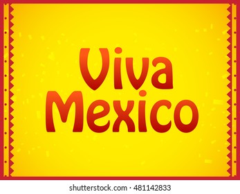 Creative poster or banner of viva mexico,Mexican holiday.