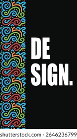 Creative Poster with Colorful Tribal Swirl Border and Bold Typography – Modern Abstract Design Layout on Black Background for Art Print, Branding, Wall Decor, or Graphic Design Projects