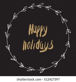 Creative poster with golden letters on frame with leaves. Hand drawn. Lettering in vector. Happy holidays