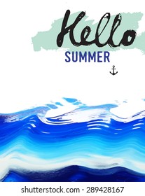 Creative poster Hello Summer. Acrylic art. Sea, ocean, water, waves.  Sea Background with Lettering. Vector. Isolated on a white background 