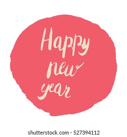 Creative poster on red circle frame. Hand drawn. Lettering in vector. Happy new year