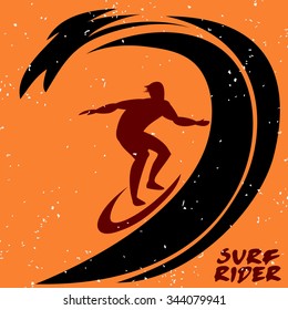 Creative poster with Surfer silhouette on grunge background. Surf rider. Hand lettering quote. For print on t-shirt and bags, greeting card or invitation. 