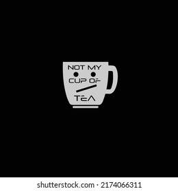 Creative Professional Trendy and Minimal Not My Cup of Tea Logo Design in Black and White Color, Not My Cup of Tea Icon Logo in Editable Vector Format