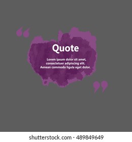 Creative Quote bubble template.Watercolor, ink, splash Quote blank templates.Vector illustration.