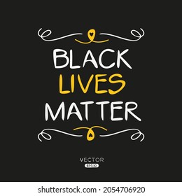 Creative quote design (black lives matter), can be used on T-shirt, Mug, textiles, poster, cards, gifts and more, vector illustration.