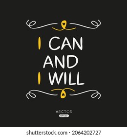 Creative quote design (I can and i will), can be used on T-shirt, Mug, textiles, poster, cards, gifts and more, vector illustration